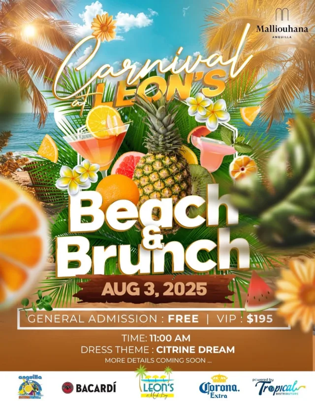 Carnival at Leon’s : Beach & Brunch
Presented by Malliouhana Resort.

On August 3, Leon’s at Meads Bay transforms into a vibrant carnival celebration, with live performances by local and international acts. Join us under the dress theme, ‘CITRINE DREAM’ from 11 am for an unforgettable day of music, culture, and celebration.

General Admission : Free
VIP : $195++

Mark your calendars and prepare your finest ‘Citrine Dream’ attire for the return of Carnival at Leon’s.
 
More details coming soon...

Powered by Tropical Distributors Ltd. | Bacardi | Corona

#LeonsatMeadsBay #Malliouhana #Bacardi #Corona #TropicalDistributors #CarnivalatLeons #AnguillaSummerFestival #Anguilla