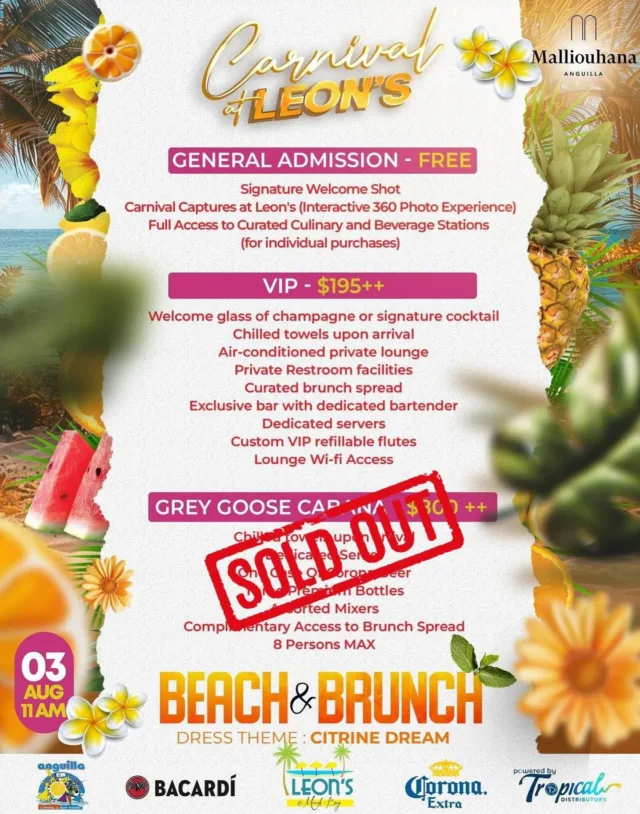 The Grey Goose Cabanas for Carnival at Leon’s : Beach and Brunch are now sold out.

There are available spots in the VIP Lounge, reserve yours today by emailing concierge@malliouhana.com.

#LeonsatMeadsBay #Malliouhana #Bacardi #Corona #TropicalDistributors #CarnivalatLeons #AnguillaSummerFestival #Anguilla